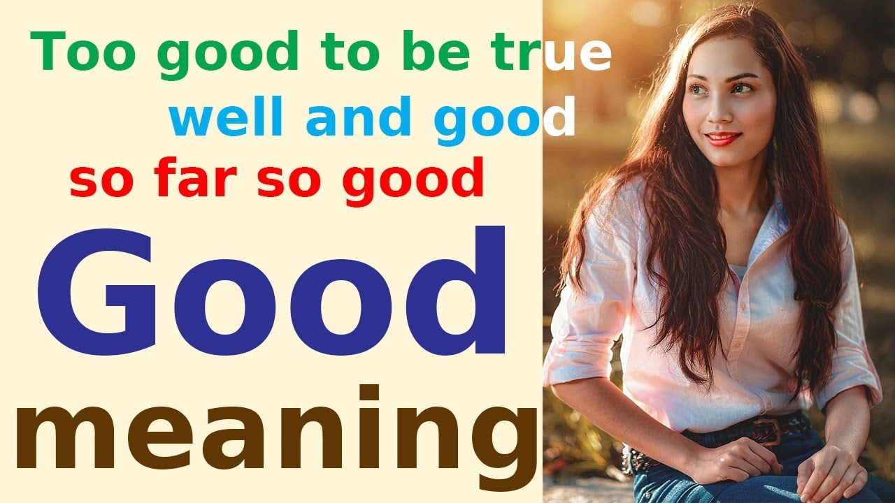 معنى good بالانجليزي